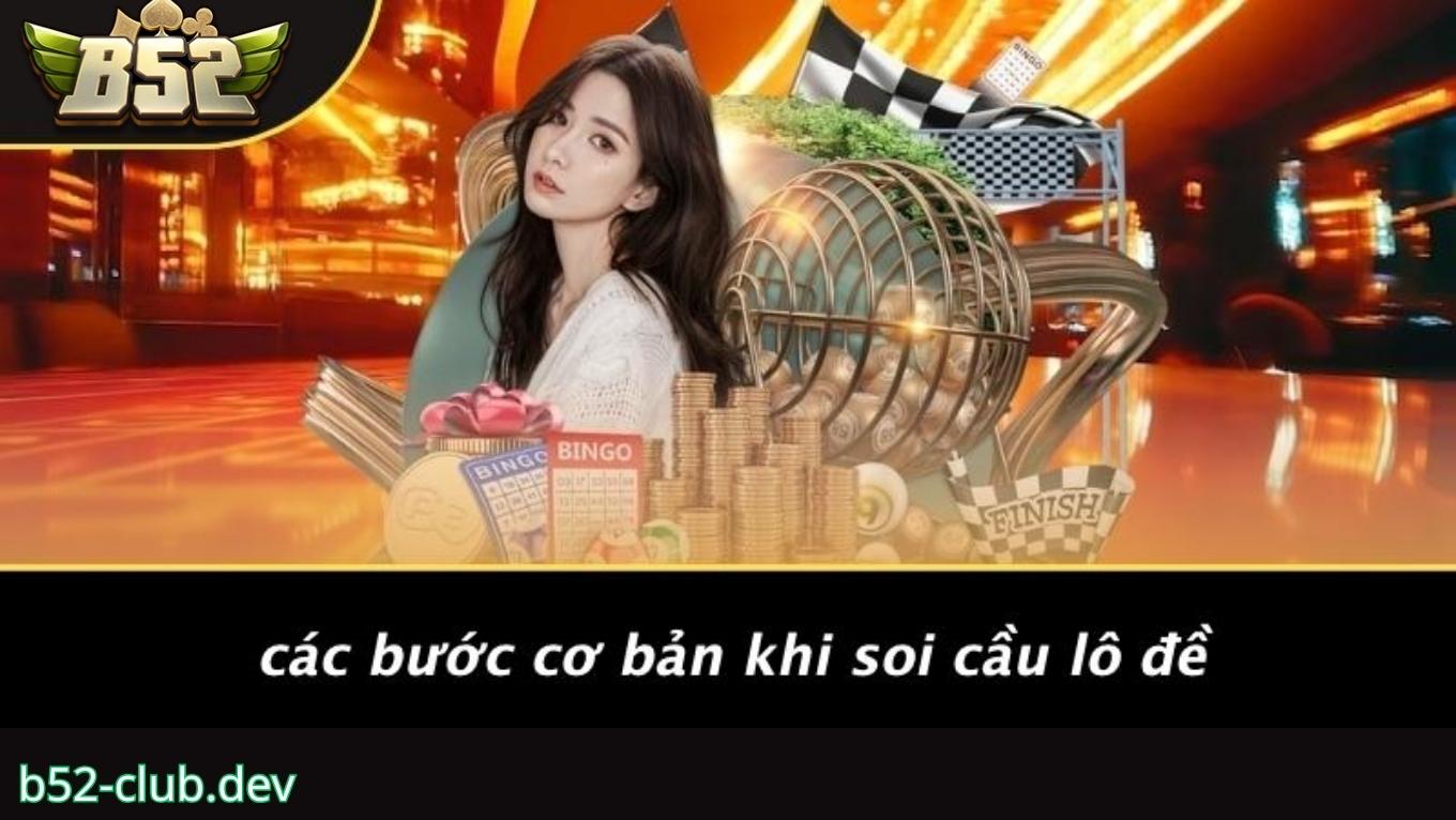 Các bước soi cầu lô đề B52 CLUB