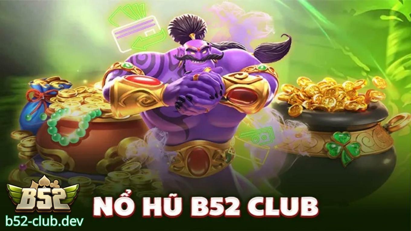 Chinh phục siêu phẩm nổ hũ B52 CLUB