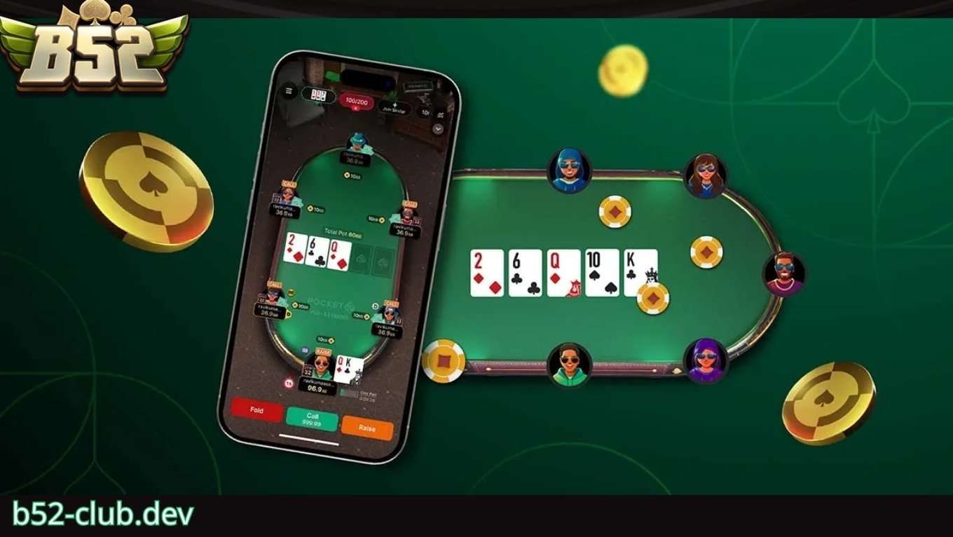 Đòn tâm lý luôn hiệu quả khi chơi Poker B52 CLUB