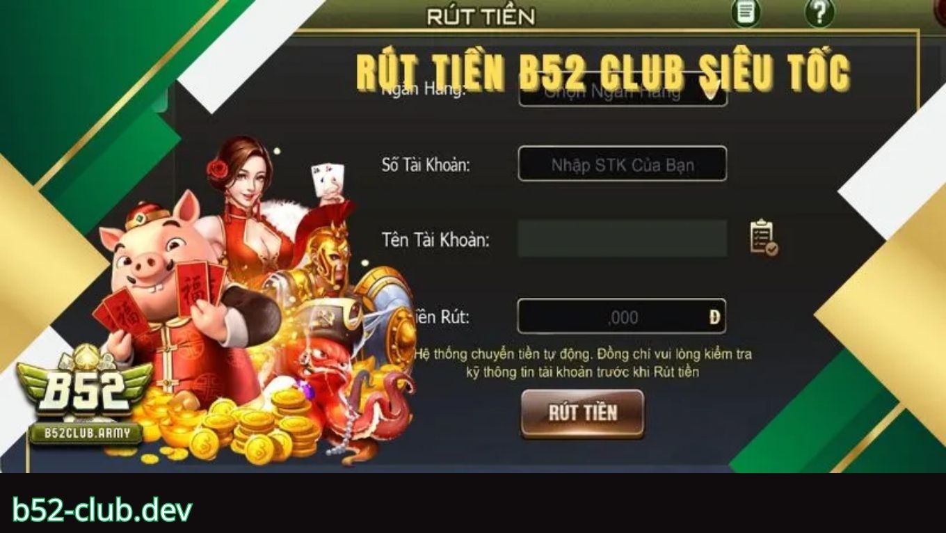 Quy trình rút tiền B52 CLUB nhanh và an toàn